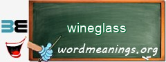 WordMeaning blackboard for wineglass